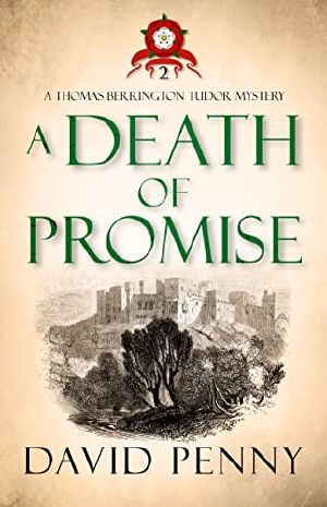 [Thomas Berrington Tudor Mystery 02] • A Death of Promise